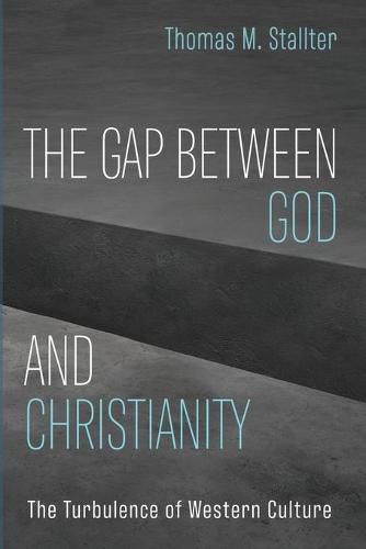 The Gap Between God and Christianity: The Turbulence of Western Culture