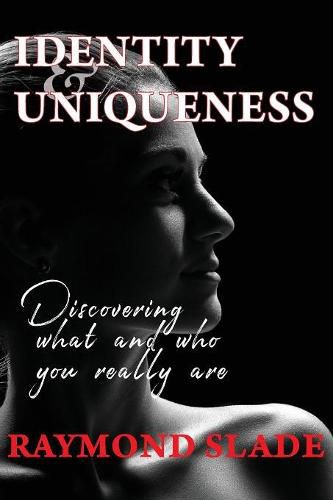 Cover image for Identity and Uniqueness: Discovering what and who you really are
