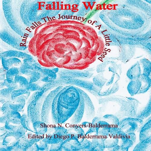 Cover image for Falling Water Rain Falls The Journey of A Little Seed