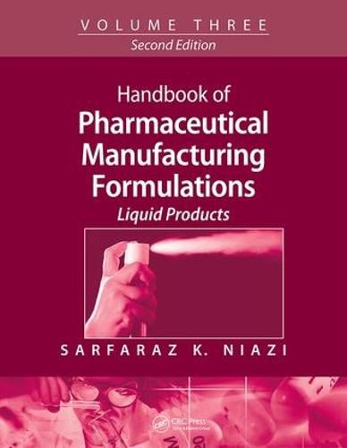 Cover image for Handbook of Pharmaceutical Manufacturing Formulations: Volume Three, Liquid Products