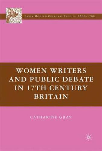 Cover image for Women Writers and Public Debate in 17th-Century Britain