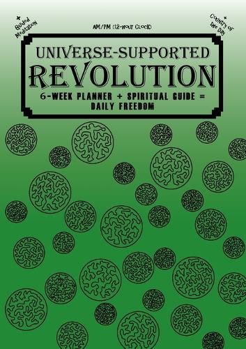 Cover image for Universe-Supported Revolution: 6-Week Planner + Spiritual Guide = Daily Freedom. AM/PM. Gator Green.