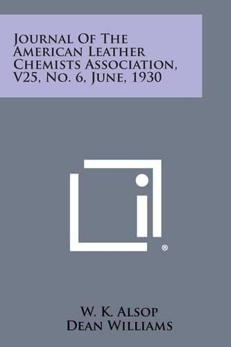 Cover image for Journal of the American Leather Chemists Association, V25, No. 6, June, 1930