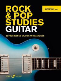 Cover image for Rock & Pop Studies: Guitar: 80 Progressive Studies and Exercises