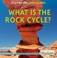 Cover image for What Is the Rock Cycle?