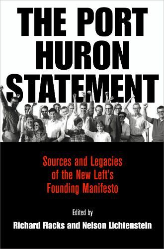 Cover image for The Port Huron Statement: Sources and Legacies of the New Left's Founding Manifesto