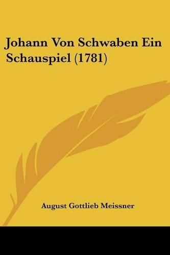 Cover image for Johann Von Schwaben Ein Schauspiel (1781)