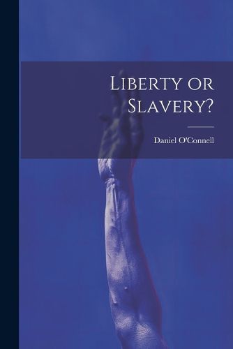 Liberty or Slavery?