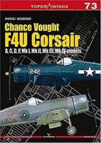 Cover image for Chance Vought F4u Corsair a,C,D,P, Mk I, Mk II, Mk III, Mk Iv