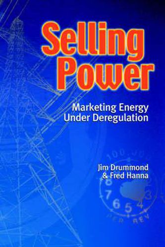 Cover image for Selling Power: Marketing Energy under Deregulation