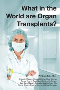 Cover image for What in the world are organ transplants?