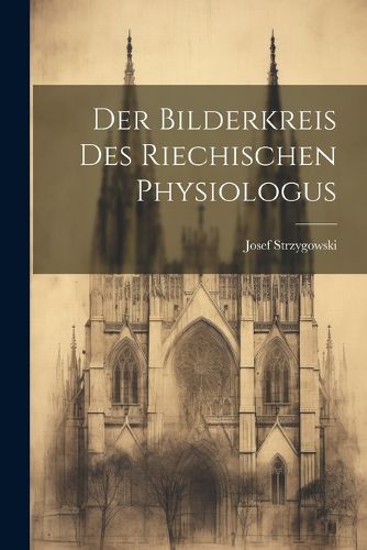 Cover image for Der Bilderkreis Des Riechischen Physiologus