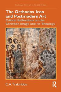 Cover image for The Orthodox Icon and Postmodern Art