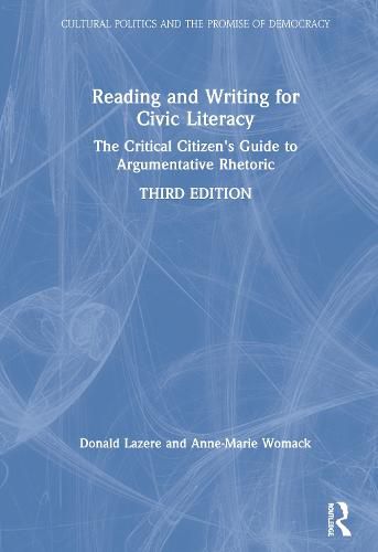 Cover image for Reading and Writing for Civic Literacy: The Critical Citizen's Guide to Argumentative Rhetoric