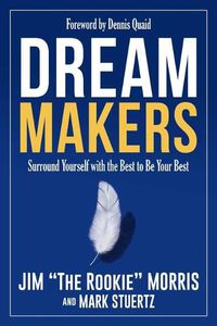 Cover image for Dream Makers: Surround Yourself with the Best to Be Your Best