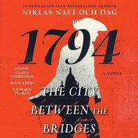 Cover image for The City Between the Bridges: 1794: A Novel