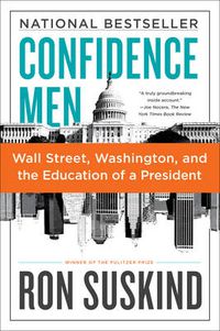 Cover image for Confidence Men: Wall Street, Washington, and the Education of a President