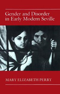 Cover image for Gender and Disorder in Early Modern Seville