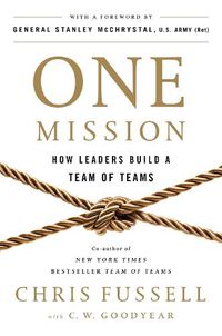 Cover image for One Mission: How Leaders Build a Team of Teams