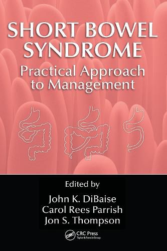 Short Bowel Syndrome Practical Approach to Management: Practical Approach to Management