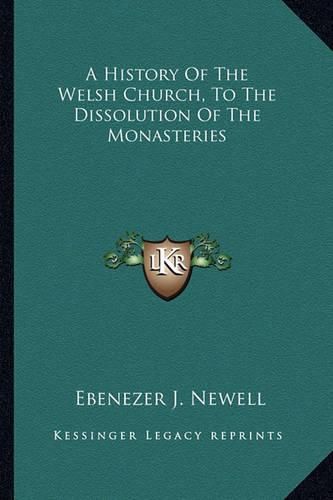 Cover image for A History of the Welsh Church, to the Dissolution of the Monasteries