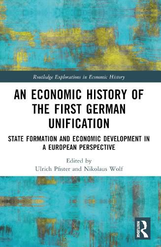 Cover image for An Economic History of the First German Unification