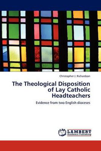 The Theological Disposition of Lay Catholic Headteachers