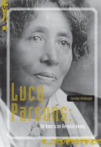 Cover image for Lucy Parsons: American Revolutionary