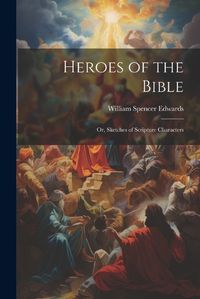 Cover image for Heroes of the Bible