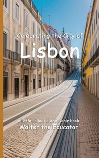 Cover image for Celebrating the City of Lisbon