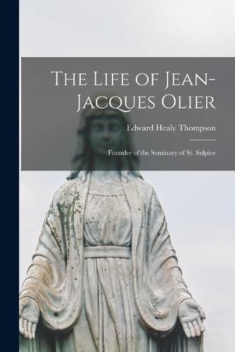 The Life of Jean-Jacques Olier