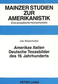 Cover image for Amerikas Italien: Deutsche Texasbilder Des 19. Jahrhunderts