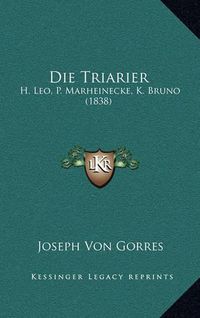 Cover image for Die Triarier: H. Leo, P. Marheinecke, K. Bruno (1838)