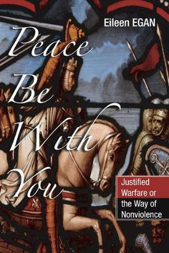 Cover image for Peace Be with You: Justified Warfare or the Way of Nonviolence