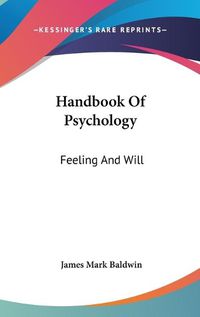 Cover image for Handbook of Psychology: Feeling and Will