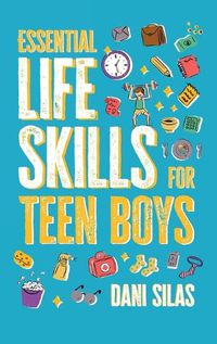 Cover image for Essential Life Skills for Teen Boys