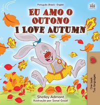 Cover image for I Love Autumn (Portuguese English Bilingual Book for kids): Brazilian Portuguese