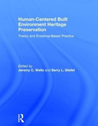 Cover image for Human-Centered Built Environment Heritage Preservation: Theory and Evidence-Based Practice