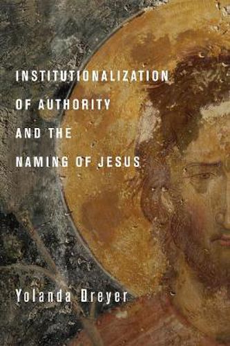 Cover image for Institutionalization of Authority and the Naming of Jesus