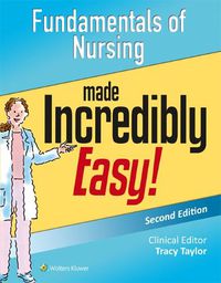 Cover image for Fundamentals of Nursing Made Incredibly Easy!