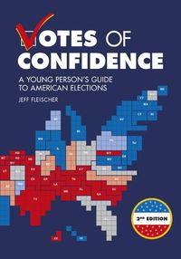 Cover image for Votes of Confidence, 2nd Edition: A Young Person's Guide to American Elections