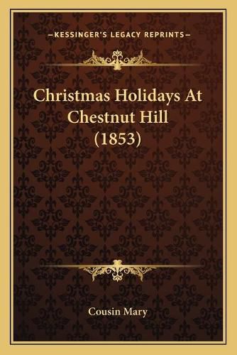 Cover image for Christmas Holidays at Chestnut Hill (1853)