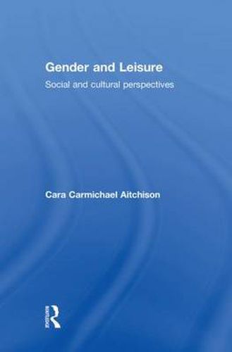 Cover image for Gender and Leisure: Social and Cultural Perspectives