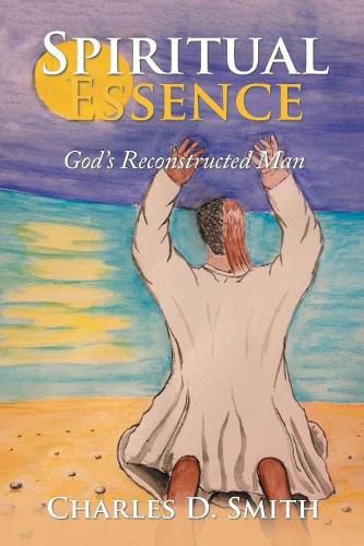 Cover image for Spiritual Essence: God's Reconstructed Man