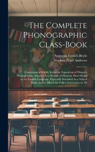 Cover image for The Complete Phonographic Class-Book