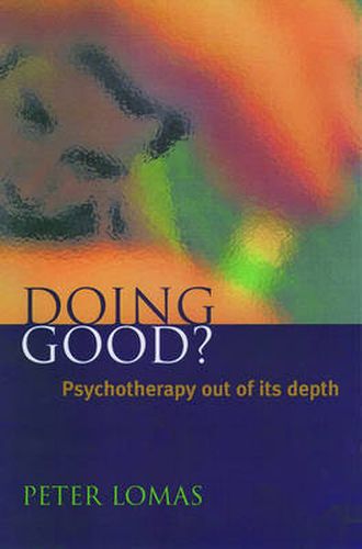 Cover image for Doing Good?: Psychotherapy Out of its Depth