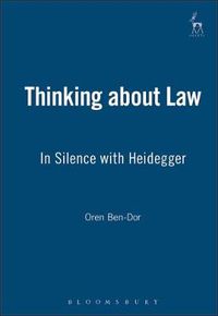 Cover image for Thinking about Law: In Silence with Heidegger