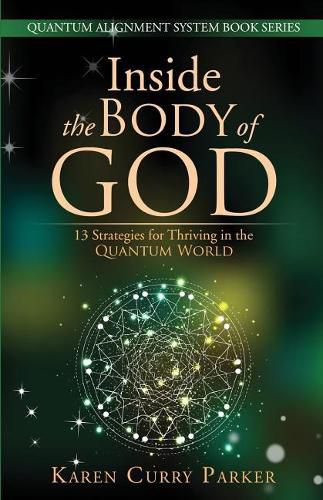 Cover image for Inside the Body of God: 13 Strategies for Thriving in the Quantum World