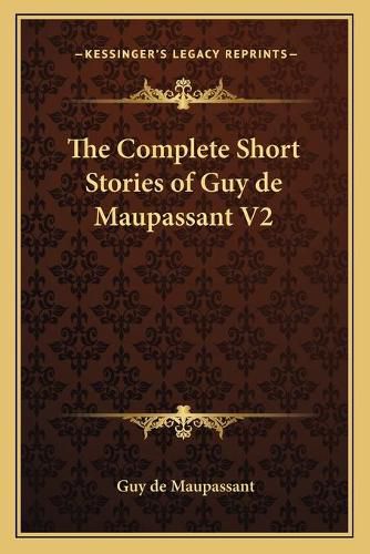 Cover image for The Complete Short Stories of Guy de Maupassant V2