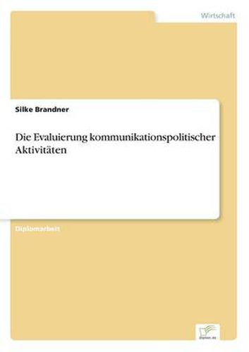 Cover image for Die Evaluierung kommunikationspolitischer Aktivitaten